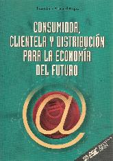 Consumidor, clientela y distribucin para la economa del futuro