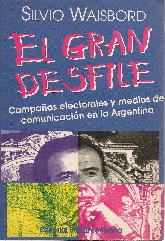 Gran desfile, El : campaas electorales y medios de comunicacion en la Argentina