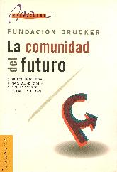 La comunidad del futuro : Fundacion Peter Drucker