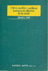Como escribir y publicar trabajos en ciencias de la salud