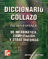 Diccionario Collazo Ingles-Espaol de Informatica, Computacion y otras Materias