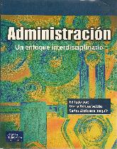 Administracion un enfoque interdisciplinario