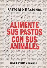 Alimente sus pastos con sus animales/ Pastoreo Racional