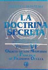 La doctrina secreta Vol VI Objeto de los misterios y practica de Filosofia oculta