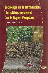 Tecnologa de la fertilizacin de cultivos extensivos en la Regin Pampeana