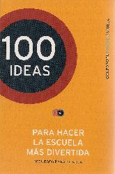 100 Ideas para hacer la escuela ms divertida