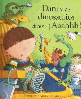 Dani y los Dinosaurios dicen : Aaahhh!