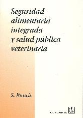 Seguridad alimentaria integrada y salud pblica veterinaria