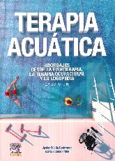 Terapia acutica. Abordajes desde la fisioterapia, la terapia ocupacional y la logopedia