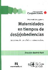 Maternidades en tiempos de des(e)obediencias Psicoanlisis y gnero