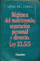 Regimen del matrimonio, separacion personal y divorcio : ley 23515