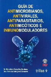 Gua de antimicrobianos, antivirales, antiparaditarios, antimicticos e inmunomoduladores