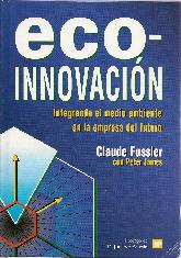 Eco-innovacion : integrando el medio ambiente en la empresa del futuro