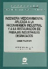 Ingeniera medioambiental aplicada a la reconversin industrial y a la restauracin de paisajes indu