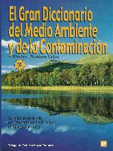 Gran Diccionario del Medio Ambiente y de la Contaminacion