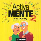 Activa mente 2 Juegos y actividades para entrenar la mente