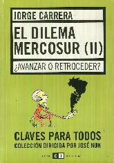 El dilema mercosur (II) Avanzar o retroceder? Claves para todos