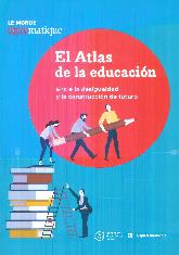 Atlas de educacin: Entre la desigualdad y la construccin del futuro