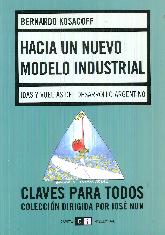 Hacia un nuevo modelo industrial. Idas y vueltas del desarrollo argentino