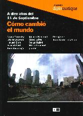 Cmo cambio el mundo. A diez aos del 11 de septiembre