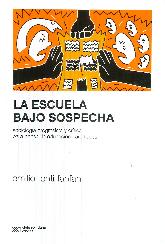 La escuela bajo sospecha. Sociologa progresista y crtica para pensar la educacin para todos