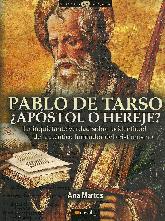 Pablo de Tarso ¿Apostol o Hereje?