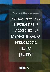 Manual prctico integral de las afecciones de la vas urinarias inferiores del felino (LUTD)