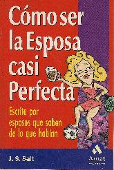 Como ser la esposa casi perfecto