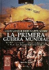 Todo lo que debe saber sobre La Primera Guerra Mundial