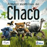 Animales asombrosos del Chaco