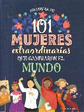 101 mujeres extraordinarias que cambiaron al mundo Historias de