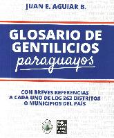 Glosario de gentilicos paraguayos con breves referencias a cada uno de los 263 distritos o municipio