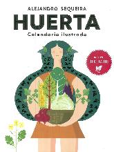 Huerta. Calendario ilustrado. Incluye recetario