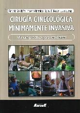 Ciruga ginecolgica mnimamente invasiva. Manual prctico para residentes