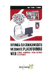 Difunda su conocimiento mediante plataformas WEB