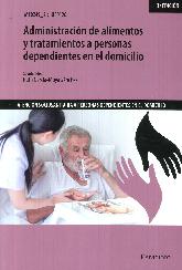 Administracin de alimentos y tratamientos a personas dependientes en el domicilio. 