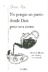 No pongas un punto donde Dios puso una coma