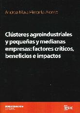 Clsteres agroindustriales y pequeas y medianas empresas: factores crticos, beneficios e impactos