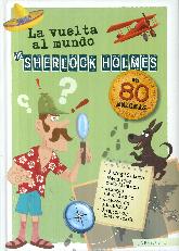 La vuelta al mundo de Sherlock Holmes A partir de los 8 aos