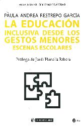 La educacin inclusiva desde los gestos menores. Escenas escolares