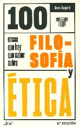 100 Cosas que hay que saber sobre la filosofia y etica