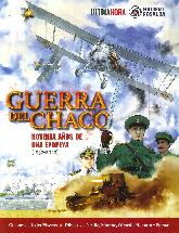 Guerra del Chaco Noventa aos de una Epopeya (1932-1935)