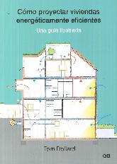 Cmo proyectar viviendas energticamente eficientes. Una gua ilustrada