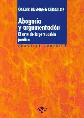 Abogaca y Argumentacin. El arte de la persuacin jurdica