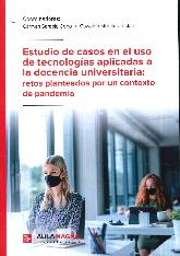 Estudio de casos en el uso de tecnologas aplicadas a la docencia universitaria