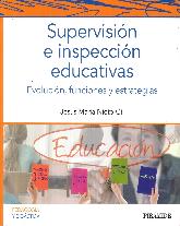 Supervisin e inspeccin educativas. Evolucin, funciones y estrategias