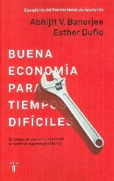 La buena economa para tiempos difciles / Good Economics for Hard Times