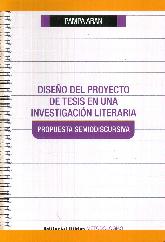 Diseo del proyecto de tesis de una investigacin literaria. Propuesta semidiscursiva