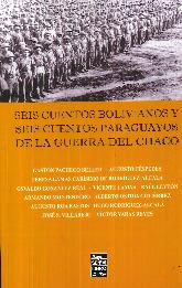 Seis cuentos bolivianos Seis cuentos paraguayos de la Guerra del Chaco