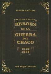 Heroes de la Guerra del Chaco 1932-1935